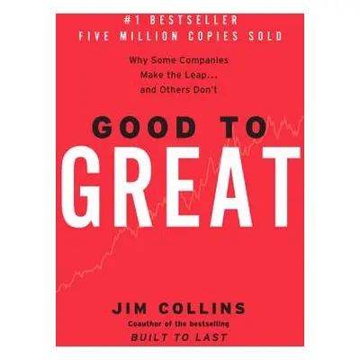 "Good to Great: Why Some Companies Make the Leap...and Others Don't" - "" ("Collins Jim")