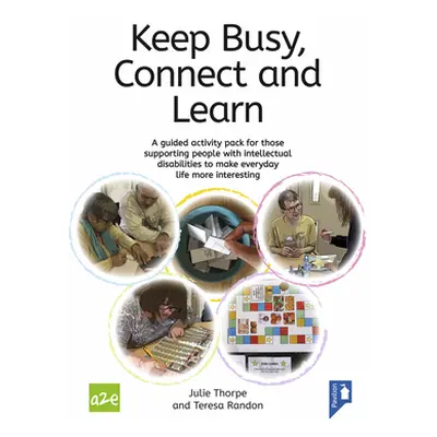 "Keep Busy, Connect and Learn: A Guided Activity Pack for Those Supporting People with Intellect