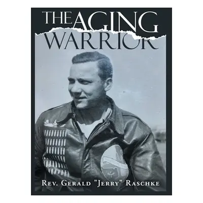 "The Aging Warrior" - "" ("Raschke Gerald Jerry")