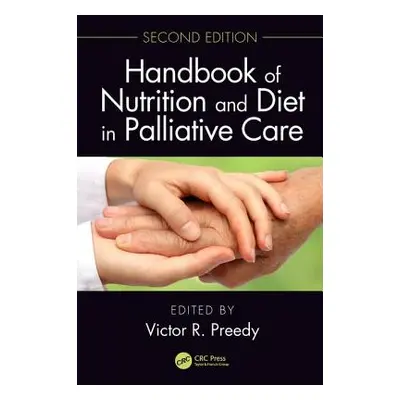 "Handbook of Nutrition and Diet in Palliative Care, Second Edition" - "" ("Preedy Victor R.")