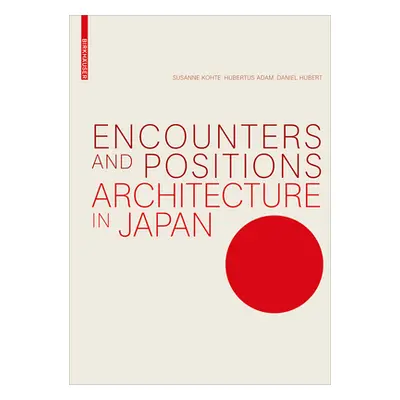 "Encounters and Positions" - "Architecture in Japan" ("")