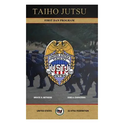 "TAIHO JUTSU - First Dan Program" - "" ("Bethers Bruce R.")