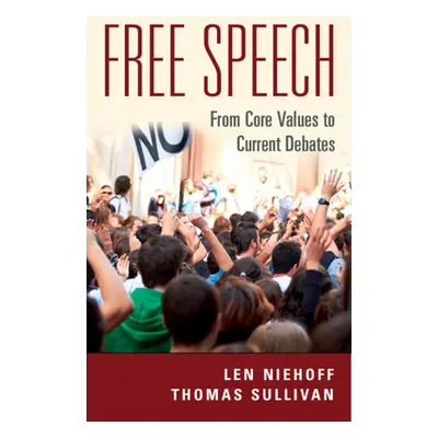 "Free Speech: From Core Values to Current Debates" - "" ("Niehoff Len")