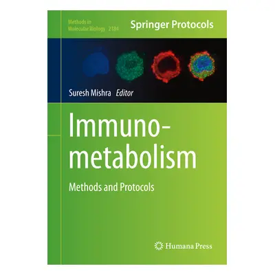 "Immunometabolism: Methods and Protocols" - "" ("Mishra Suresh")