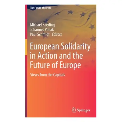 "European Solidarity in Action and the Future of Europe: Views from the Capitals" - "" ("Kaeding