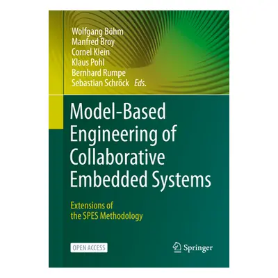 "Model-Based Engineering of Collaborative Embedded Systems: Extensions of the Spes Methodology" 