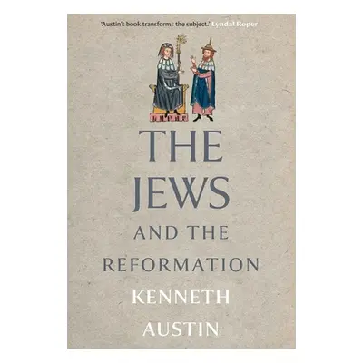 "The Jews and the Reformation" - "" ("Austin Kenneth")