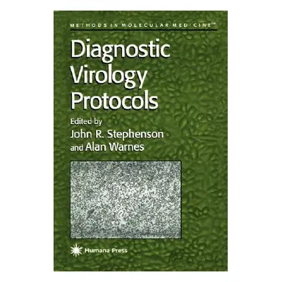 "Diagnostic Virology Protocols" - "" ("Stephenson John R.")