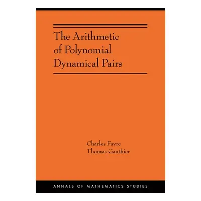 "The Arithmetic of Polynomial Dynamical Pairs: (Ams-214)" - "" ("Favre Charles")