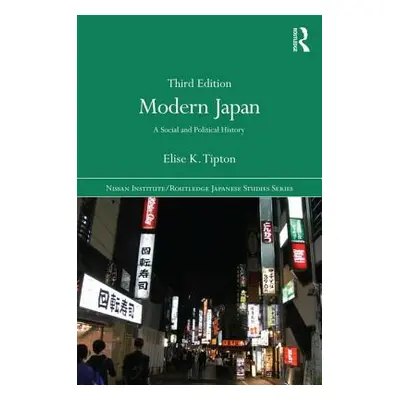 "Modern Japan: A Social and Political History" - "" ("Tipton Elise")