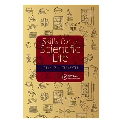 "Skills for a Scientific Life" - "" ("Helliwell John R.")