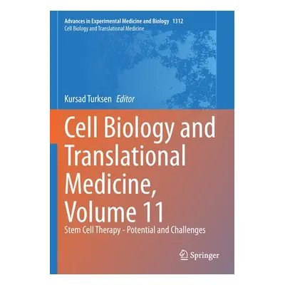 "Cell Biology and Translational Medicine, Volume 11: Stem Cell Therapy - Potential and Challenge