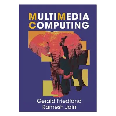 "Multimedia Computing" - "" ("Friedland Gerald")