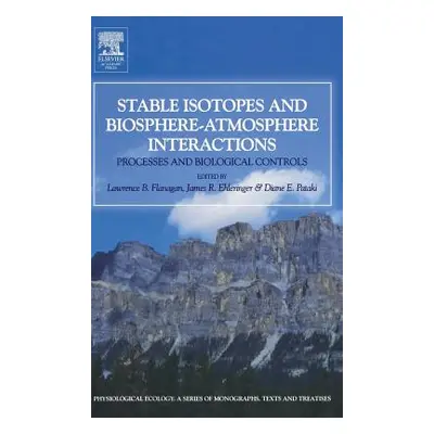 "Stable Isotopes and Biosphere-Atmosphere Interactions: Processes and Biological Controls" - "" 