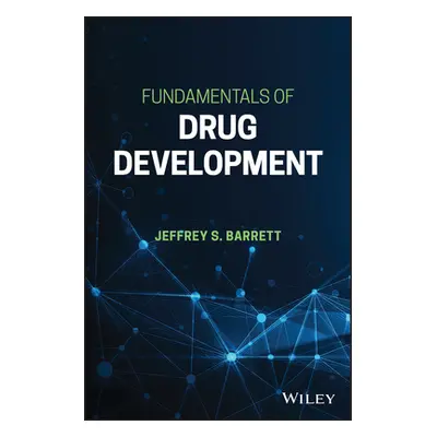 "Fundamentals of Drug Development" - "" ("Barrett Jeffrey S.")