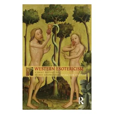 "Western Esotericism: A Brief History of Secret Knowledge" - "" ("Von Stuckrad Kocku")