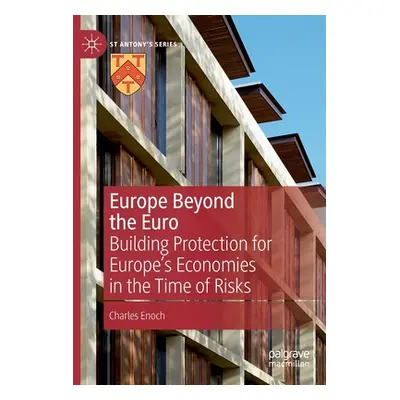 "Europe Beyond the Euro: Building Protection for Europe's Economies in the Time of Risks" - "" (