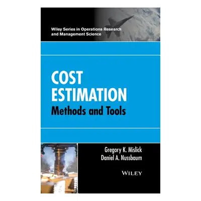 "Cost Estimation: Methods and Tools" - "" ("Nussbaum Daniel A.")