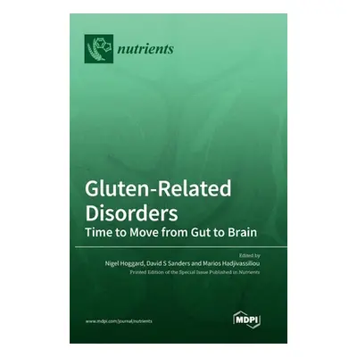 "Gluten-Related Disorders: Time to Move from Gut to Brain" - "" ("Hoggard Nigel")