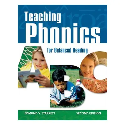 "Teaching Phonics for Balanced Reading" - "" ("Starrett")