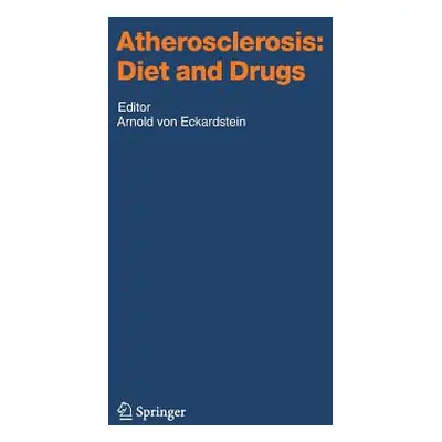 "Atherosclerosis: Diet and Drugs" - "" ("Eckardstein Arnold")