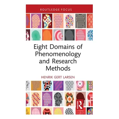 "Eight Domains of Phenomenology and Research Methods" - "" ("Larsen Henrik Gert")