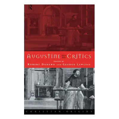 "Augustine and His Critics" - "" ("Dodaro Robert")