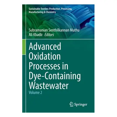 "Advanced Oxidation Processes in Dye-Containing Wastewater: Volume 2" - "" ("Muthu Subramanian S