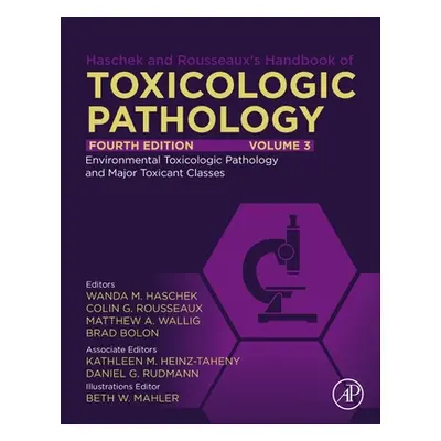 "Haschek and Rousseaux's Handbook of Toxicologic Pathology, Volume 3: Environmental Toxicologic 