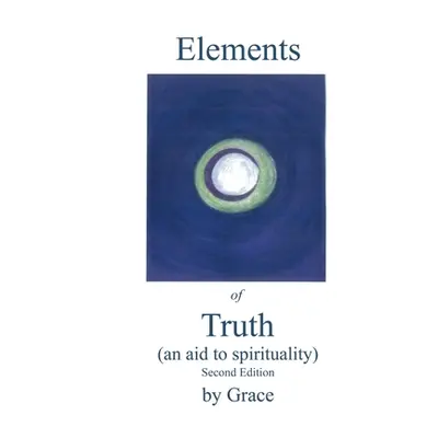 "Elements of Truth (An Aid to Spirituality)" - "" ("Grace")