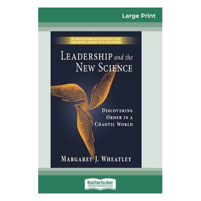 "Leadership and the New Science (16pt Large Print Edition)" - "" ("Wheatley Margaret J.")