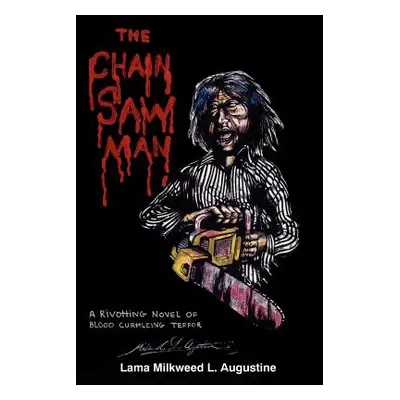 "The Chainsaw Man" - "" ("Augustine Lama Milkweed L.")