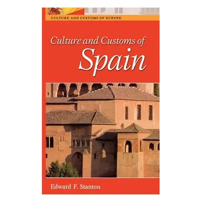 "Culture and Customs of Spain" - "" ("Stanton Edward F.")