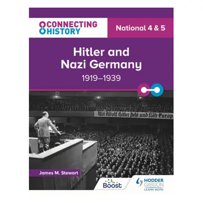 "Connecting History: National 4 & 5 Hitler and Nazi Germany, 1919-1939" - "" ("Richardson Ella")