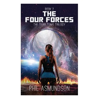 "The Tuar Tums Trilogy: The Four Forces" - "" ("Asmundson Phil")