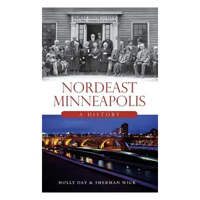 "Nordeast Minneapolis: A History" - "" ("Day Holly")