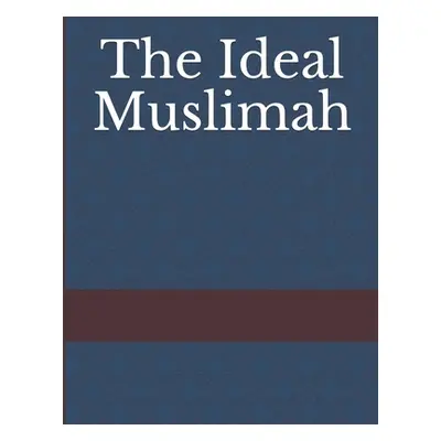 "The Ideal Muslimah" - "" ("Ibn Kathir")