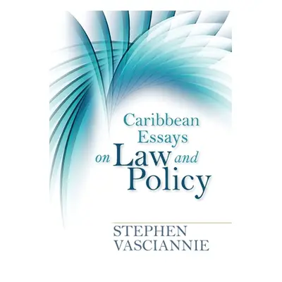 "Caribbean Essays on Law and Policy" - "" ("Vasciannie Stephen")