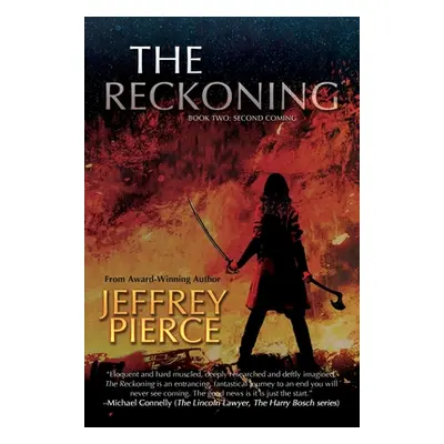 "The Reckoning: Book Two: Second Coming" - "" ("Pierce Jeffrey")