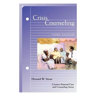 "Crisis Counseling" - "" ("Stone Howard W.")