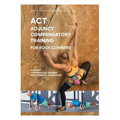 "ACT - Adjunct compensatory Training for rock climbers" - "" ("Schffl Volker")