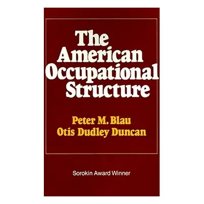 "The American Occupational Structure" - "" ("Blau Peter M.")