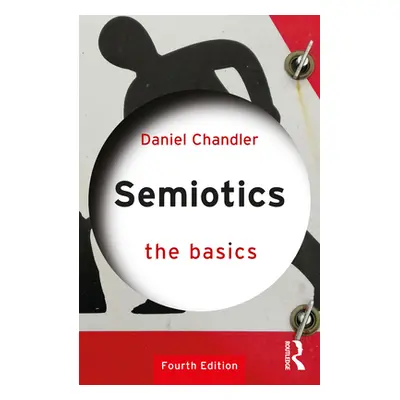 "Semiotics: The Basics" - "" ("Chandler Daniel")