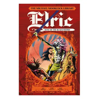 The Michael Moorcock Library: Elric: Bane of the Black Sword (Thomas Roy)