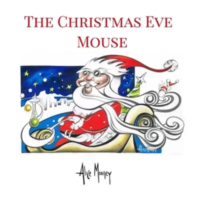 "The Christmas Eve Mouse" - "" ("Mooney Alice")