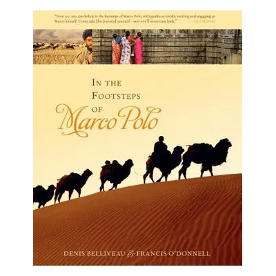 "In the Footsteps of Marco Polo" - "" ("Belliveau Denis")