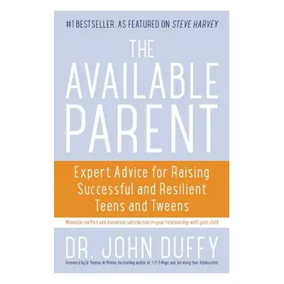 "Available Parent: Expert Advice for Raising Successful and Resilient Teens and Tweens" - "" ("J