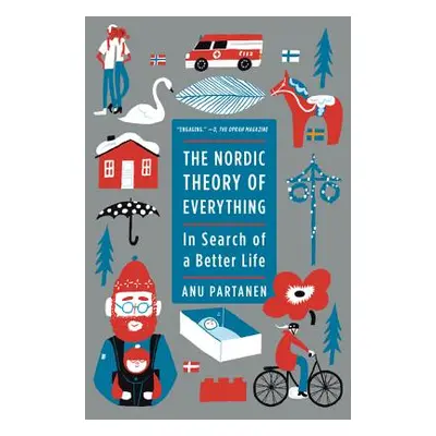 "The Nordic Theory of Everything: In Search of a Better Life" - "" ("Partanen Anu")