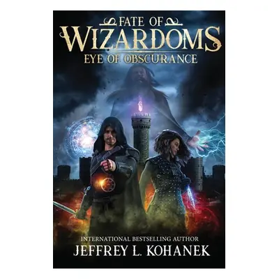 "Wizardoms: Eye of Obscurance" - "" ("Kohanek Jeffrey L.")