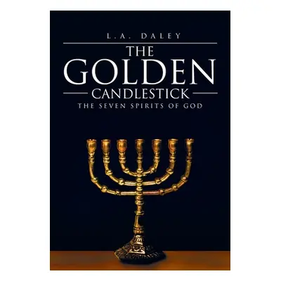 "The Golden Candlestick: The Seven Spirits of God" - "" ("Daley L. a.")